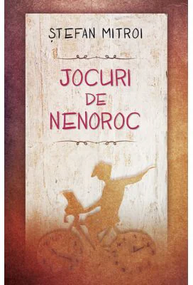 Jocuri de nenoroc - Stefan Mitroi