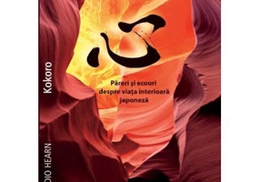 Pareri si ecouri despre viata interioara japoneza - Lefcadio Hearn