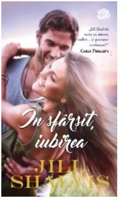 In sfarsit, iubirea - Jill Shalvis