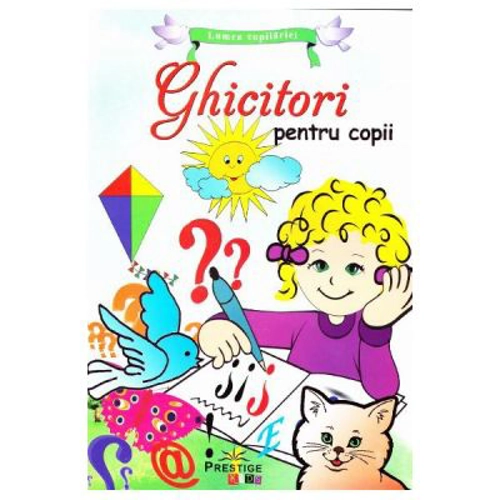 Lumea copilariei - Ghicitori pentru copii