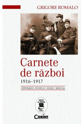 Carnete de razboi 1916-1917 - Grigore Romalo
