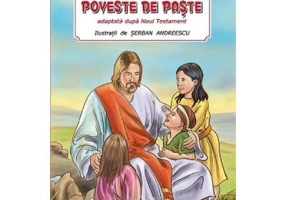 Poveste de Paste. Adaptata dupa Noul Testament