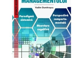 Bazele Managementului. Paradigma sistemica. Abordare cognitiva. Perspectiva comportamentala - Vadim Dumitrascu