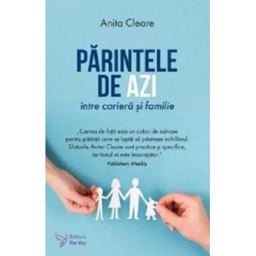 Parintele de azi intre cariera si familie - Anita Cleare