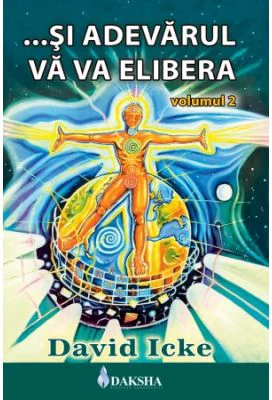 ... Si adevarul va va elibera volumul 2 - David Icke