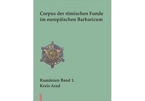 Corpus der romischen Funde im europaischen Barbaricum (limba germana) 1. Kreis Arad - Lavinia Grumeza