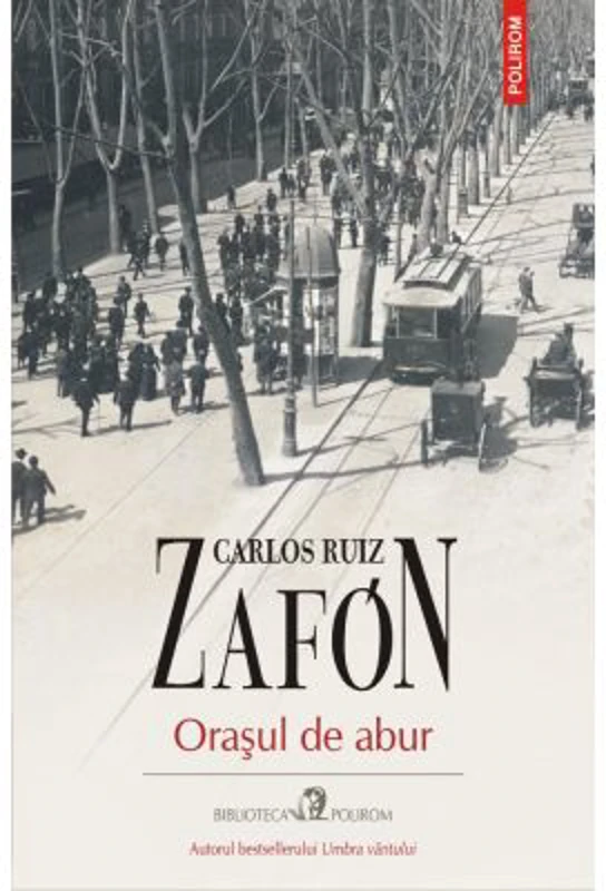 Orasul de abur - Carlos Ruiz Zafon