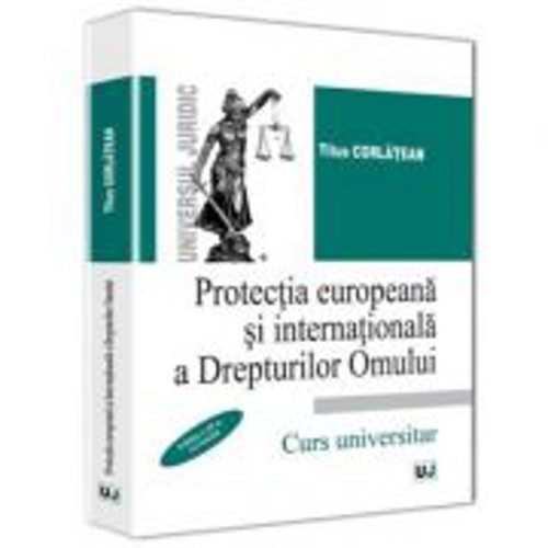 Protectia europeana si internationala a Drepturilor Omului. Editia a 2-a - Titus Corlatean