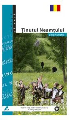 Ghid turistic Tinutul Neamtului - Florin Andreescu