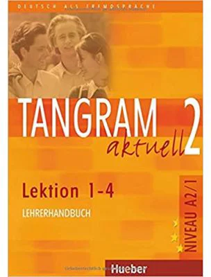 Tangram aktuell 2, Lehrerhandbuch Lektion 1-4 - Rosa-Maria Dallapiazza