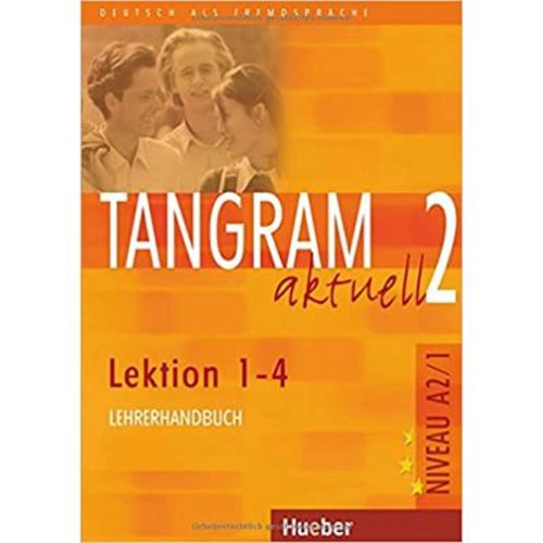 Tangram aktuell 2, Lehrerhandbuch Lektion 1-4 - Rosa-Maria Dallapiazza