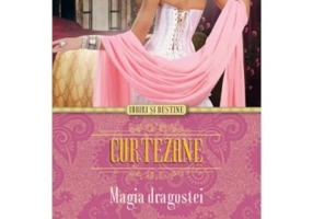Curtezane. Magia dragostei - Dora Levy Mossanen