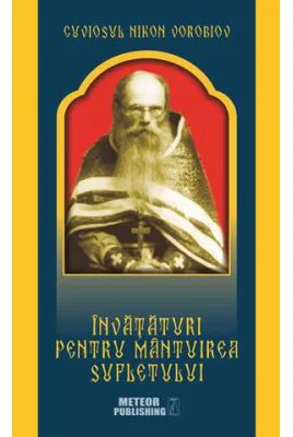 Invataturi pentru mantuirea sufletului - Cuviosul Nikon Vorobiov