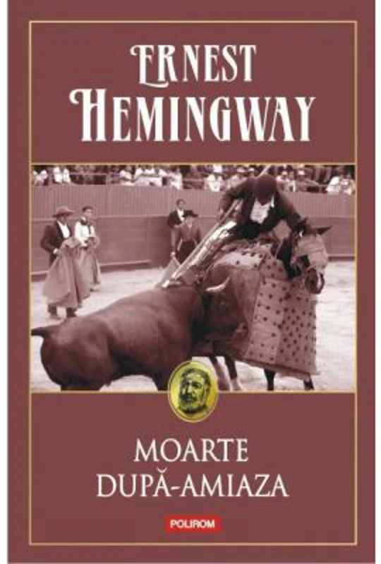 Moarte dupa-amiaza - Ernest Hemingway