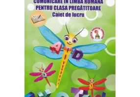Comunicare in limba romana. Caiet de lucru clasa pregatitoare - Adina Grigore