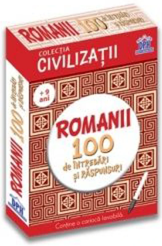 Civilizatii. Romanii. 100 de intrebari si raspunsuri (+ 9 ani) - Gabriela Girmacea
