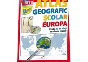 Atlas geografic scolar Europa. Peste 30 de harti realizate digital