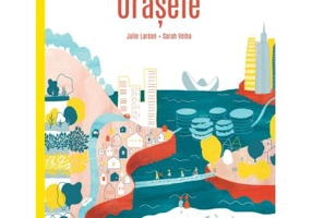 Orasele (Colectia LUMI VIITOARE) - Julie Lardon, Sarah Velha
