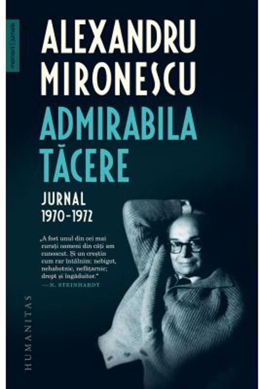 Admirabila tacere. Jurnal, 1970-1972 - Alexandru Mironescu