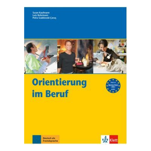 Orientierung im Beruf, Erfolgreich handeln im Beruf - Susan Kaufmann, Lutz Rohrmann