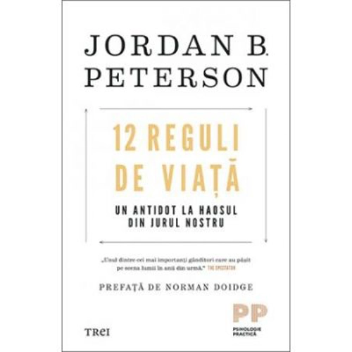12 reguli de viata. Un antidot la haosul din jurul nostru - Jordan B. Peterson