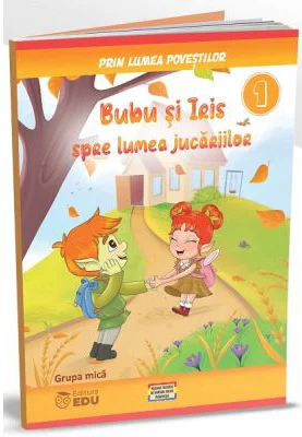 Prin lumea povestilor. Bubu si Iris spre lumea jucariilor