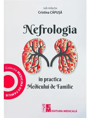 Nefrologia in practica Medicului de Familie - Cristina Capusa