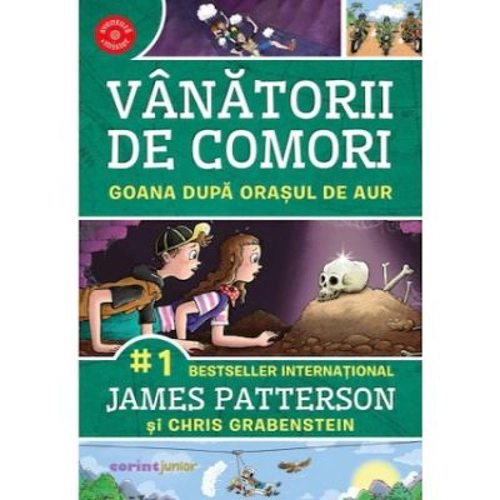 Goana catre orasul de aur. Vanatorii de comori, volumul 5 - James Patterson