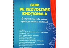 Ghid de dezvoltare emotionala. Culegere de jocuri pentru educarea copilului prin exercitii de arta teatrala - Ana Sorina Corneanu