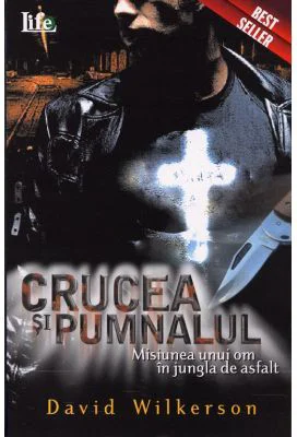 Crucea si pumnalul - David Wilkerson