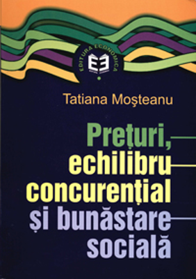Preturi, echilibru concurential si bunastare sociala - Tatiana Mosteanu