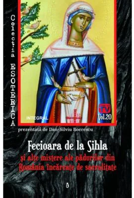 Fecioara de la Sihla si alte mistere ale padurilor din Romania incarcate de sacralitate