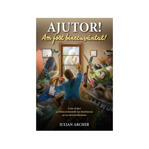 AJUTOR! Am fost binecuvantat!