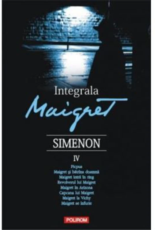 Integrala Maigret volumul 4 - Georges Simenon
