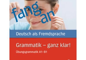 Grammatik ganz klar! Ubungsgrammatik A1–B1 mit Audios online Horubungen und interaktive Ubungen - Barbara Gottstein-Schramm, Susanne Kalender, Franz S