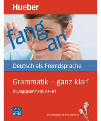 Grammatik ganz klar! Ubungsgrammatik A1–B1 mit Audios online Horubungen und interaktive Ubungen - Barbara Gottstein-Schramm, Susanne Kalender, Franz S