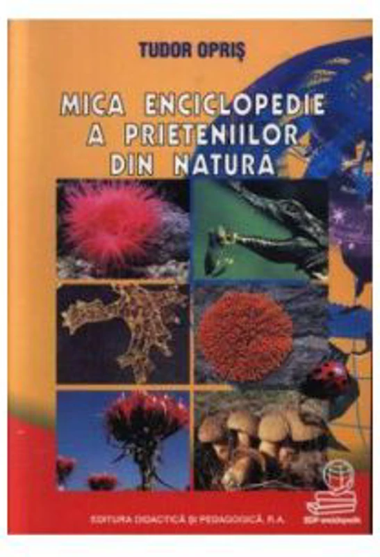 Mica enciclopedie a prietenilor din natura