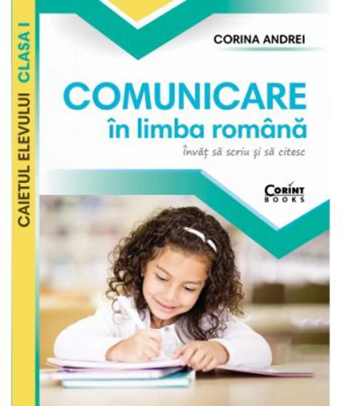 Comunicare in limba romana. Caietul elevului clasa 1 - Corina Andrei