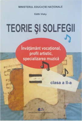 Manual pentru clasa a 2-a Teorie si solfegii - Edith Visky