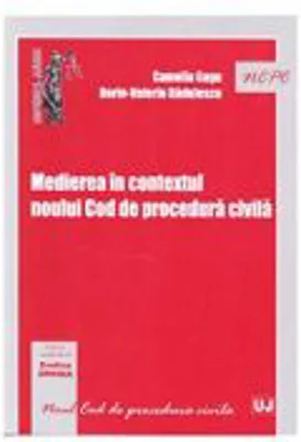 Medierea in contextul noului Cod de procedura civila - Evelina Oprina, Camelia Gagu