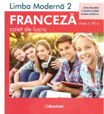 Limba moderna 2. Franceza pentru clasa a 7-a. Caiet de lucru - Claudia Dobre