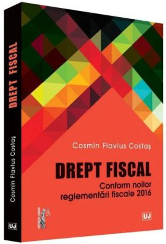 Drept fiscal. Conform noilor reglementari fiscale 2016