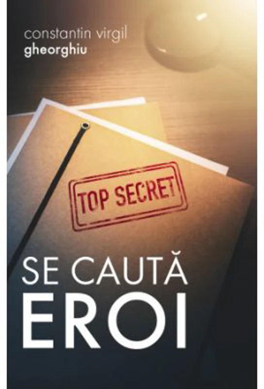 Se cauta eroi - Constantin Virgil Gheorghiu