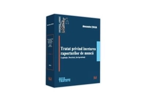 Tratat privind incetarea raporturilor de munca. Legislatie. Doctrina. Jurisprudenta - Alexandru Ticlea