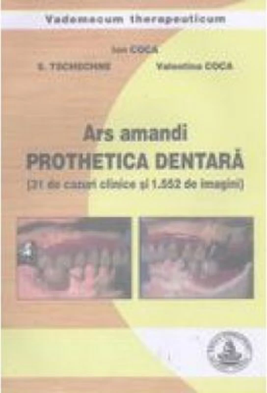 Ars amandi prothetica dentara - Ion Coca