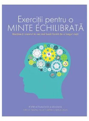 Exercitii pentru o minte echilibrata - Ginny Smith, Philip Carter, Ken Russel