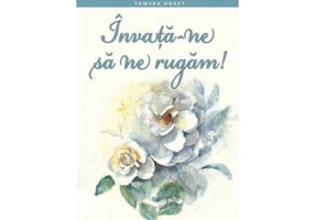 Invata-ne sa ne rugam!