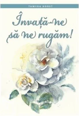 Invata-ne sa ne rugam!
