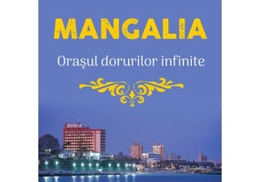 Mangalia. Orasul dorurilor infinite