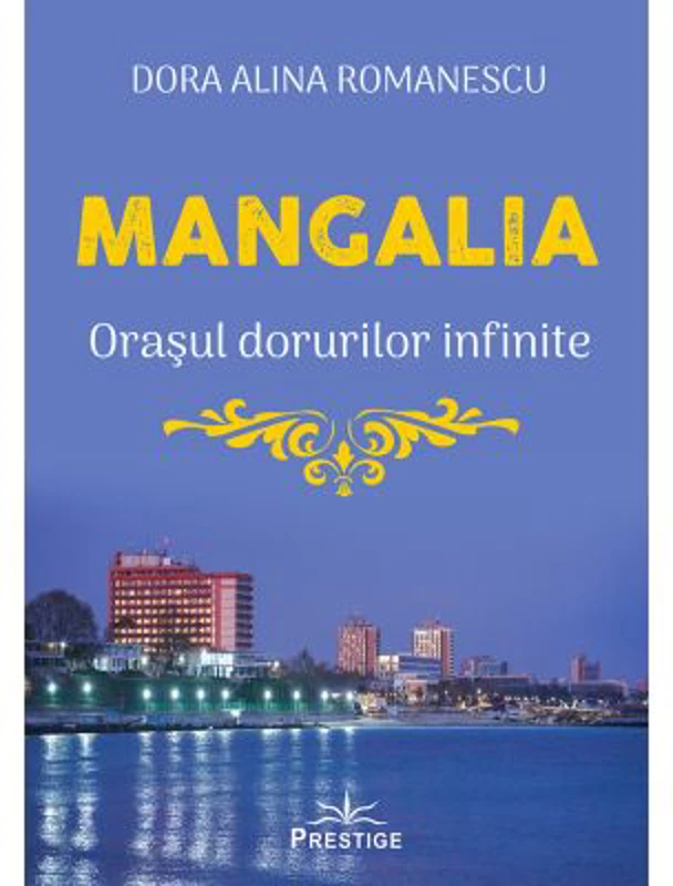 Mangalia. Orasul dorurilor infinite